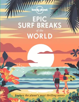 Lonely Planet Epic Surf Breaks of the World Hardcover  Illustrated, September 15, 2020